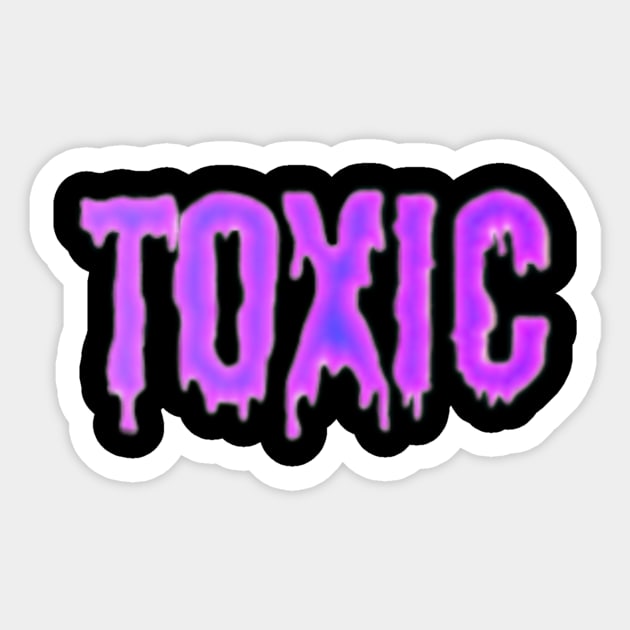 Toxic We Sticker by SantanaDoe